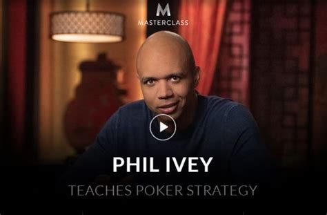 Phil Ivey MasterClass: A Comprehensive Course Review .